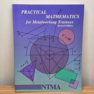 Practical Mathematics for Metalworking Trainees Revised Edition NTMA‎ Textbook
